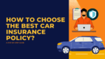 How to choose the best car insurance policy?