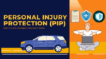 Personal Injury Protection (PIP)